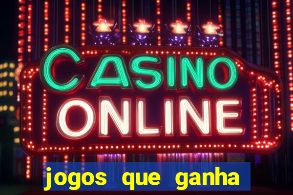 jogos que ganha dinheiro de verdade sem deposito